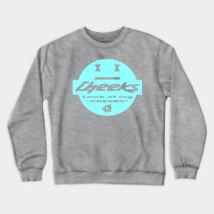 Cheeks Crewneck Sweatshirt